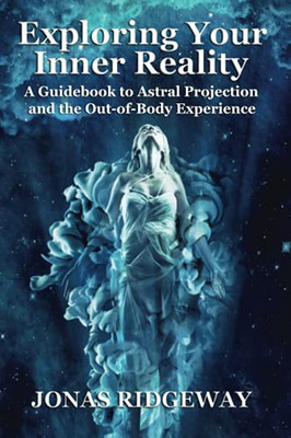 Exploring Your Inner Reality: A Guidebook for Out-of-Bo - Paperback / softback N