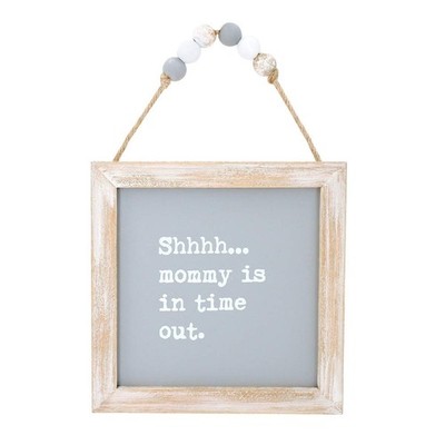 Collins Painting 'Shh Mommy is in Time Out' Hanging Wood Sign