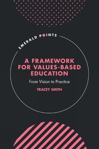 A Framework for Values-Based Education by Tracey Smith -