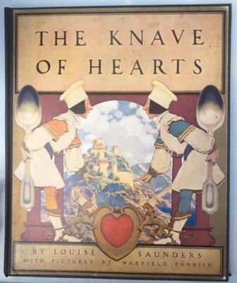 The Knave of Hearts. By Louise Saunders, Illustrated by Maxfield Parrish, (IN EN