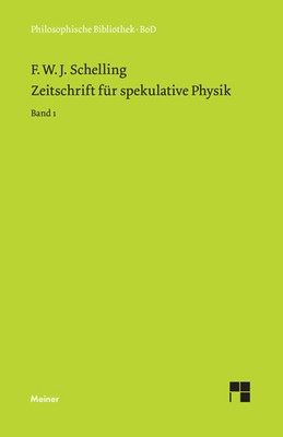Zeitschrift für spekulative Physik | Teilband 1 | F. W. J. Schelling | Deutsch