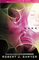Robert J. Sawyer - Wake - Paperback - G245Z