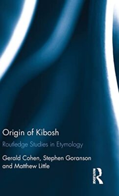 Cohen - Origin of Kibosh  Routledge Studies in Etymology - hardback or - X555z
