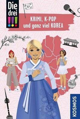 Die drei !!!, Krimi, K-Pop und ganz viel Korea Mit den wichtigsten Sehenswürd...