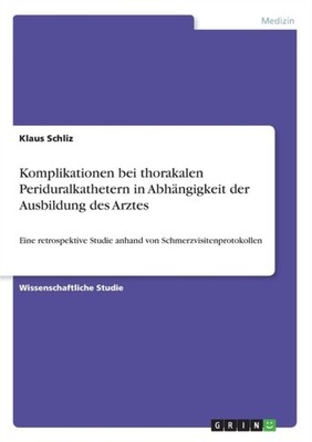 Schliz - Komplikationen bei thorakalen Periduralkathetern in Abhngigk - E555z