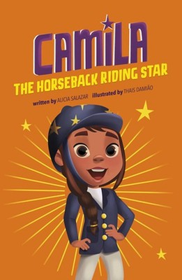 Camila the Horseback Riding Star by Alicia Salazar Paperback Book