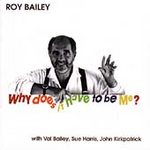 Roy Bailey 'Why Does It have To Be Me?' CD