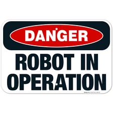 Robot In Operation Sign, OSHA Danger Sign,