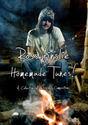 Ross Ainslie Homemade Tunes for HIGHLAND BAGPIPE BOOK PIPES TRAD FOLK