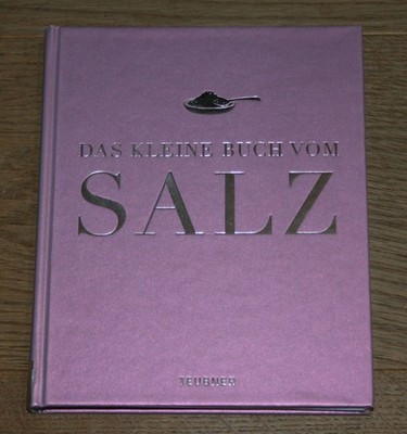 Das kleine Buch vom Salz. Teubner.