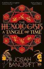 The Hexologists: A Tangle of Time, Josiah Bancroft