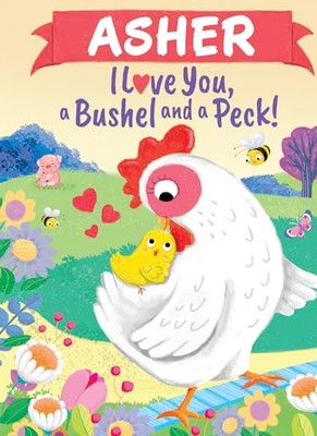 Asher I Love You a Bushel and  - GOOD
