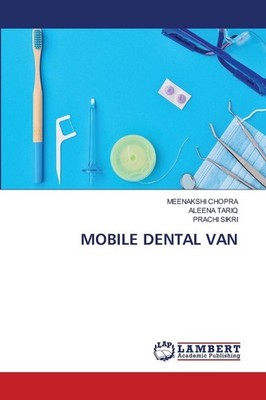 MOBILE DENTAL VAN Meenakshi Chopra