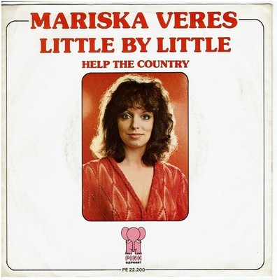 7'' Single, Mariska Veres ( Shocking Blue ) - Little By Little / Help The Country