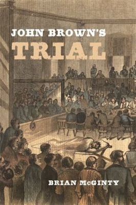 John Brown's Trial Hardcover Brian McGinty