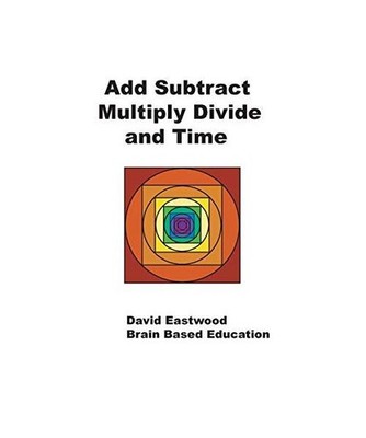 Add, Subtract, Multiply, Divide and Time, David Eastwood