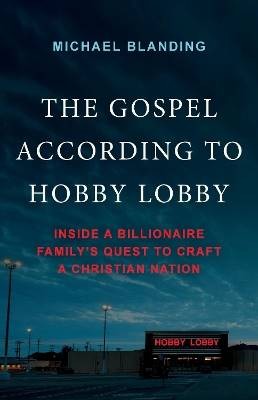 The Gospel According to Hobby Lobby, Michael Bland