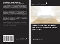 Viktor Muraviov | RealizacióN Del Acuerdo De AsociacióN Entre La UE Y Ucrania