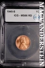 1945-S Lincoln Wheat Cent- ICG-MS66 RD Gem Brilliant Uncirculated #SLM247