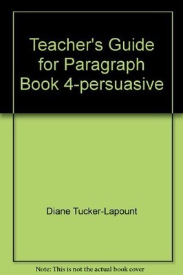 Teacher's Guide for Paragraph Book 4-persuasive