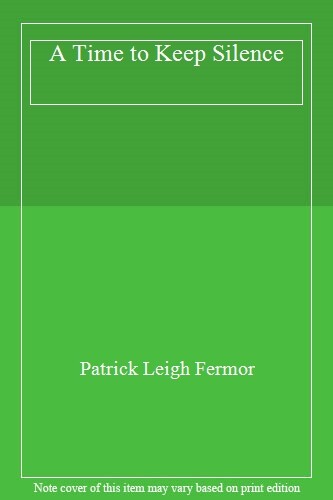 A Time to Keep Silence,Patrick Leigh Fermor- 9780719555275
