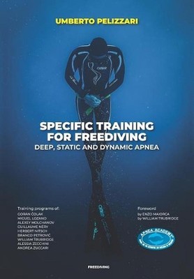 Specific Training for Freediving Deep, Static and Dynamic Apnea by Umberto Peliz