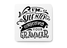 I'm Silently Correcting Your Grammer Funny sign For Home or Office