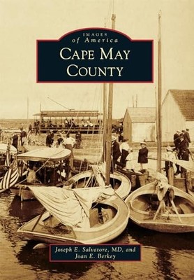 Cape May County by Joseph E. Salvatore and Joan E. Berkey (2017, Trade ...