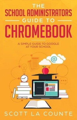 Scott La Counte The School Administrators Guide to Chromebook (Taschenbuch)