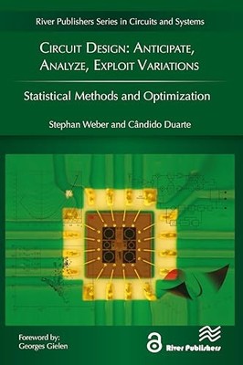 Circuit Design: Anticipate, Analyze, Exploit Variations: Statistical Methods an