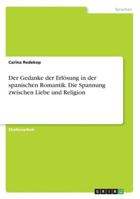 Redekop - Der Gedanke der Erlsung in der spanischen Romantik. Die Spa - P555z