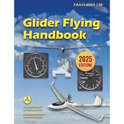 Glider Flying Handbook (2025) : Faa-H-8083-13b -  NEW Federal Aviatio 2025