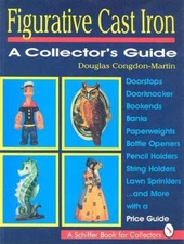 Figurative Cast Iron: A Collector's Guide (Schiffer Book for Collectors) - GOOD