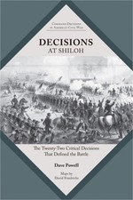 Decisions at Shiloh: The Twenty-Two Critical Decisions That Defined the Battle (