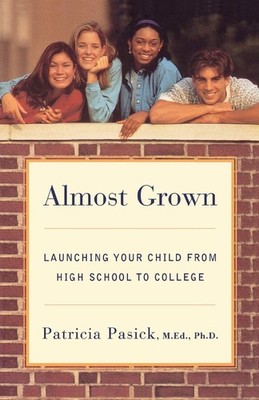 Almost Grown: Launching Your Child from High School to College - paperback P...