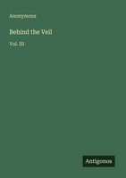 Anonymous | Behind The Veil | Taschenbuch | Englisch (2025) | Vol. Iii