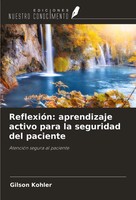 Gilson Kohler | ReflexióN: Aprendizaje Activo Para La Seguridad Del Paciente