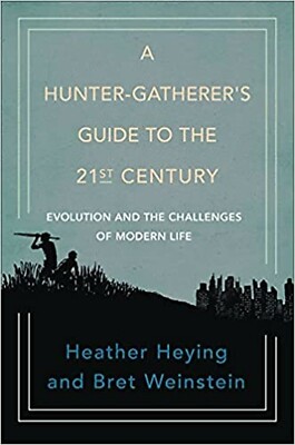 A Hunter-Gatherer's Guide to the 21st Century (0593086880)  HARDCOVER