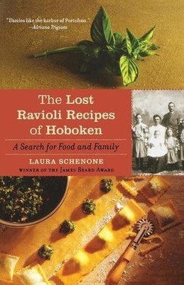 The Lost Ravioli Recipes of Hoboken: A Search for Food and Family by Laura Schen