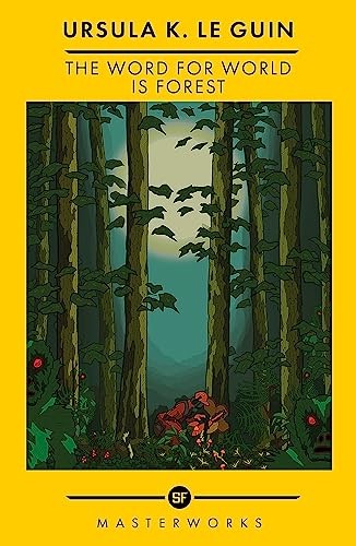 The Word For World Is Forest Ursula K Le Guin SF Masterworks Paperback - Image 4