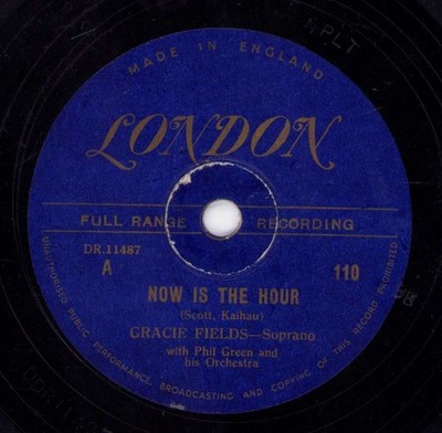 Gracie Fields NOW IS THE HOUR/COME BACK TO SORRENTO London 110 78rpm 1948 G+