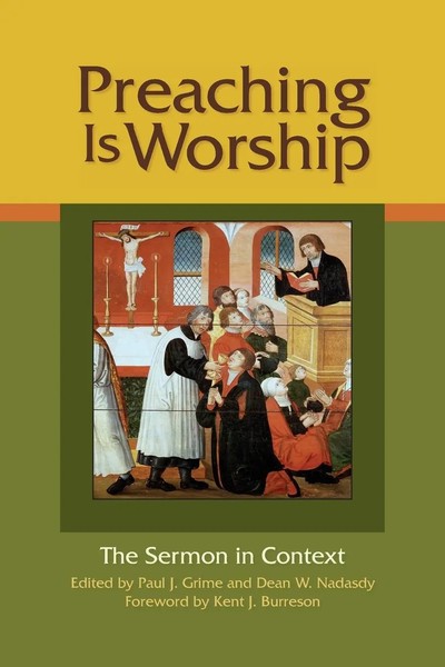 Preaching Is Worship The Sermon In Context Paul J. Grime (U. A.) Taschenbuch-image