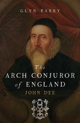 The Arch Conjuror of England: John Dee, Parry, Glyn