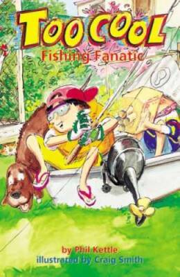 Fishing Fanatic (Toocool) - Paperback By Kettle, Phil - GOOD