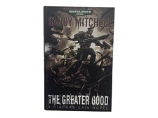 Ciaphas Cain, The Greater Good by Sandy Mitchell (2013, Hardcover) Warhammer 40K