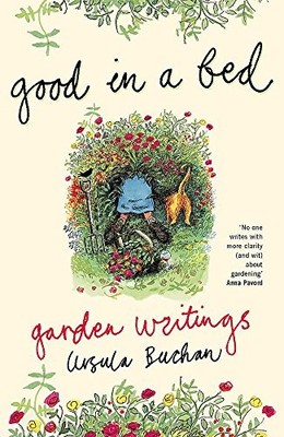Good in a Bed: Garden Writings by Buchan, Ursula 0719560268 FREE Shipping