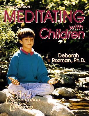 Meditating with Children: The Art of Concentration and Centering: A Workbook...