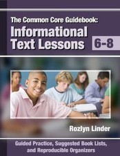 The Common Core Guidebook, Grades 6-8: Inform... 9780988950504 by Linder, Rozlyn