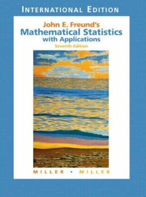 John E. Freund's Mathematical Statistics with App by Miller, Marylees 0131246461