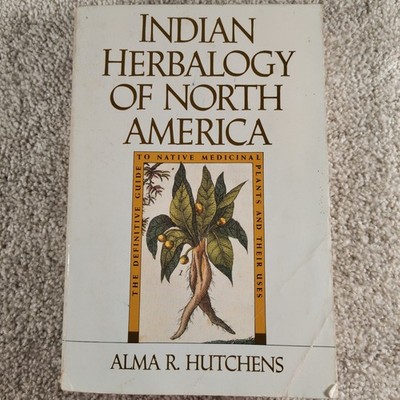 Indian Herbalogy of North America Alma Hutchens 1991 Shambhala Paperback Book